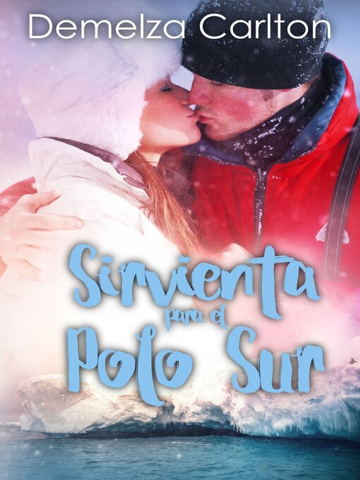 Title details for Sirvienta para el Polo Sur by Demelza Carlton - Available